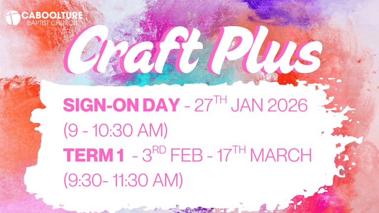 Banner Image for the Craft Plus Registration Day event at Caboolture Baptist Church