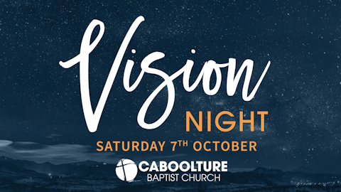 Banner for event 'Vision Night' at Caboolture Baptist Church